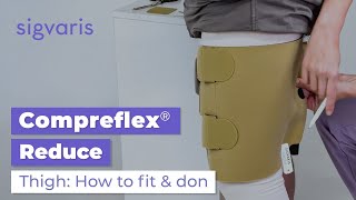 Product video: Sigvaris Compreflex Reduce Thigh Compression Wrap