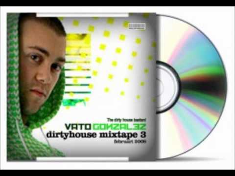Vato Gonzalez - Dirty House Mixtape 3