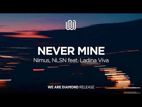 Nimus, NLSN - Never Mine (feat. Ladina Viva)