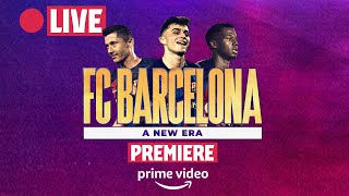 🔴  PREMIERE OF FC BARCELONA A NEW ERA