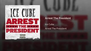 Arrest The President 👮‍♀️- Ice Cube (1 Hour Loop)