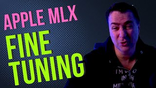 Apple MLX Fine Tuning Guide