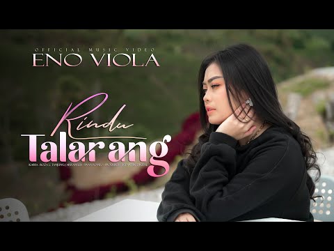 Eno Viola - Rindu Talarang ( Official Music Video )