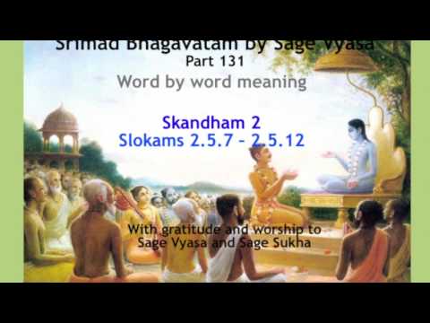 Srimad Bhagavatam . Part 131. Slokams 2.5.7 - 2.5.12