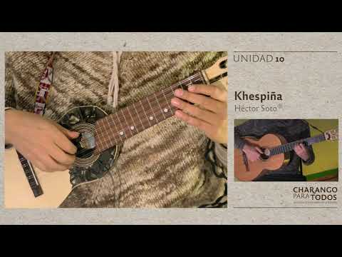 "Khespiña" - UNIDAD 10 / Charango para todos - Héctor Soto