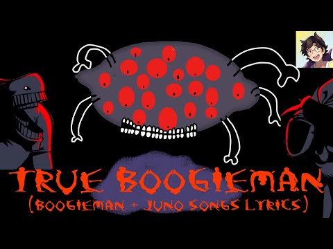 TRUE BOOGIEMAN!!! (OG Boogieman + @JunoSongs Lyrics)