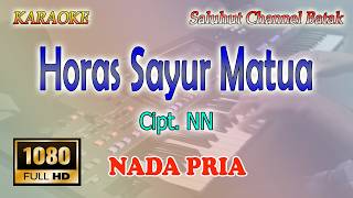 Download lagu HORAS SAYUR MATUA ll KARAOKE BATAK SIMALUNGUN ll NADA PRIA BES=DO mp3