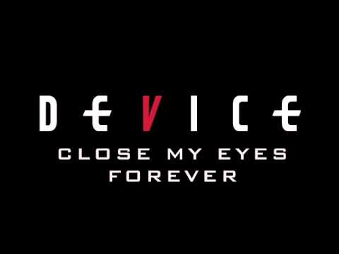 Device - Close My Eyes Forever feat Lzzy Hale (Off