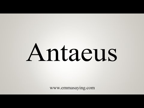 How To Say Antaeus