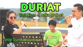 Download lagu DURIAT FITRI NICO feat Azka project Bajidoran nico... mp3