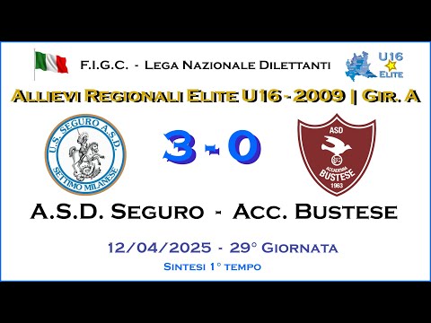 ASD Seguro - Accademia Bustese 1° Tempo | Allievi 2009 U16 - Camp. Regionale Elite Girone "A"