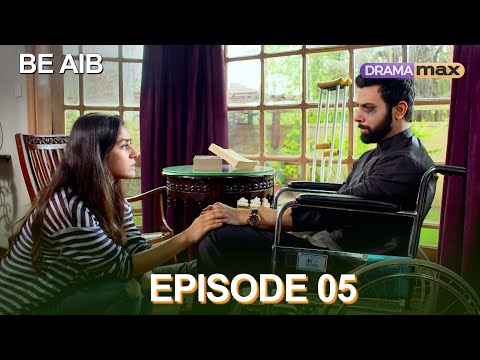 Pakistani Drama | Be Aib Episode 5 | DramaMax