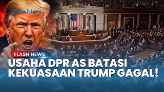 DPR AS Batasi Kekuasaan Presiden Trump Gegara Dinilai Rugikan Negara, Namun Gagal!