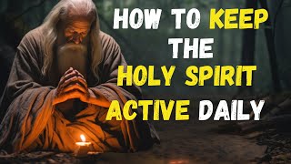 DISCOVER how the HOLY SPIRIT Teaches You to Keep HIM ACTIVE in Your LIFE
