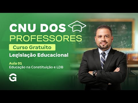 CNU dos Professores | Curso Gratuito: Legislação Educacional | Educação na Constituição e LDB