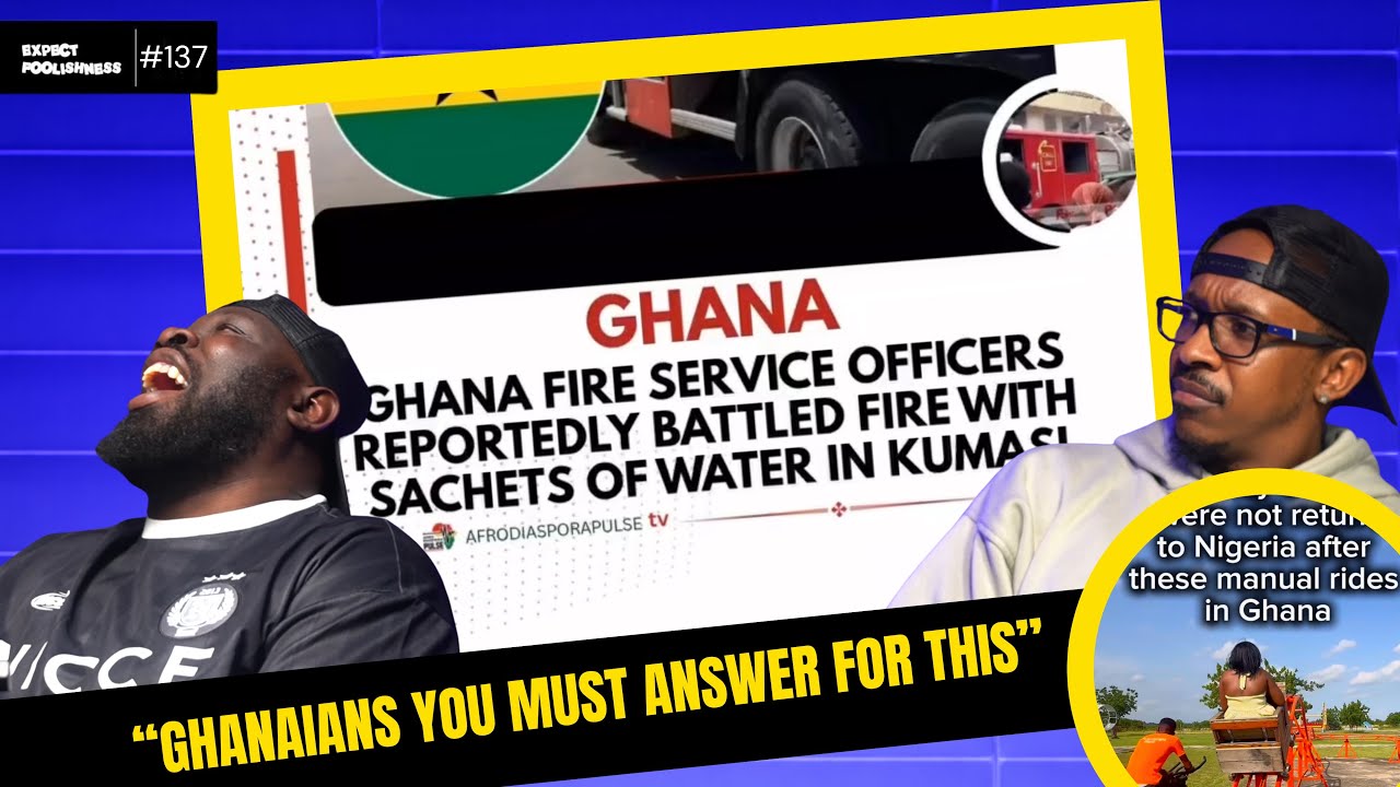 “GHANAIANS YOU MUST ANSWER FOR THIS” | EXPECT FOOLISHNESS EP137 | #ghana