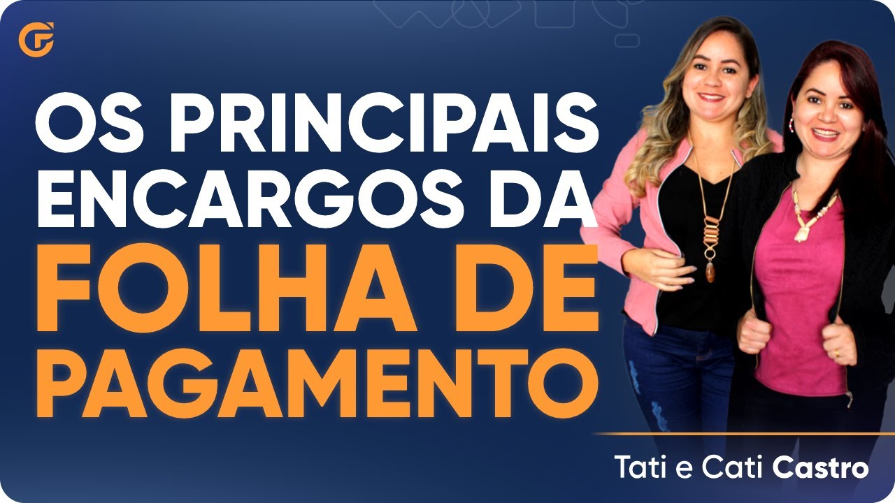 PRINCIPAIS ENCARGOS DA FOLHA DE PAGAMENTO | 12h00