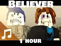 [1 HOUR] Roblox Music Video ♪ "Believer" (The Last Guest)