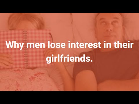 Why men lose interest in their girlfriends Video