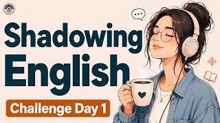 Shadowing English Speaking Practice | Speak Fluently & Naturally 5-Day English Speaking Challenge