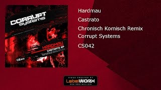 Hardmau - Castrato (Chronisch Komisch Remix) [ Corrupt Systems ]