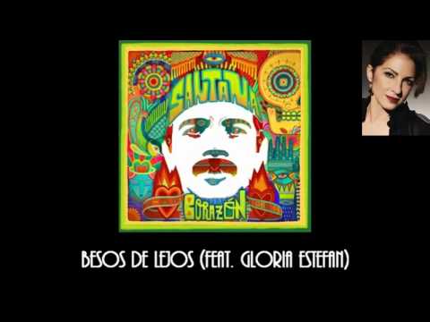 Carlos Santana feat. Gloria Estefan - Besos de Lejos