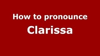 How to pronounce Clarissa