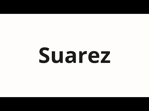 How to pronounce Suarez