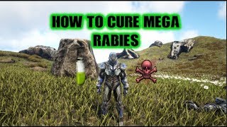 Ark Survival Evolved How To: Cure Mega Rabies