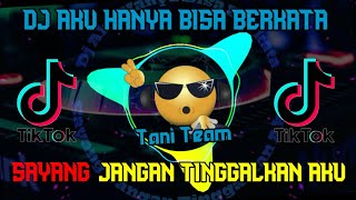 Download lagu DJ AKU HANYA BISA BERKATA SAYANG JANGAN TINGGALKAN AKU REMIX TERBARU 2022 mp3