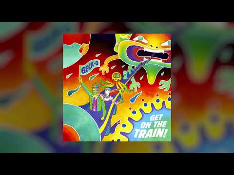 Geck-o - Get On The Train! (FULL ALBUM - continuous mix)