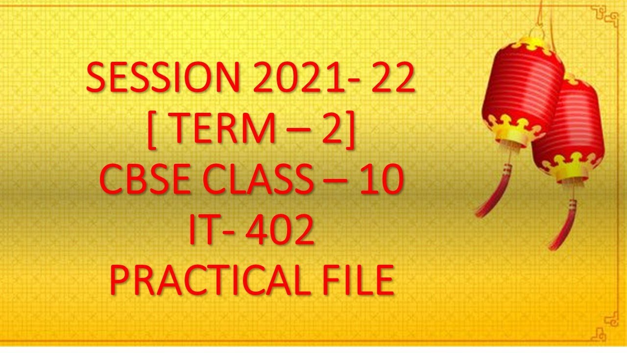 || CBSE CLASS 10 || IT-402 || TERM-2|| PRACTICAL FILE || SESSION 2022- 23 ||