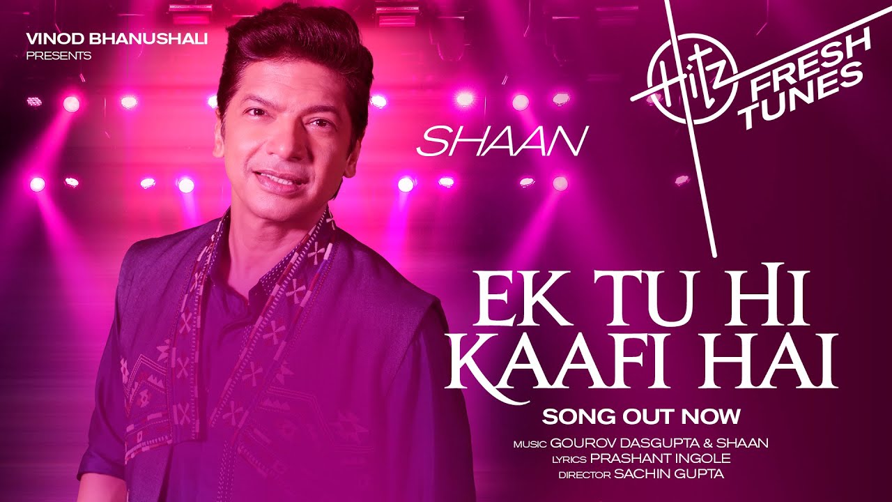Ek Tu Hi Kaafi Hai Lyrics in Hindi - Shaan Love Latest