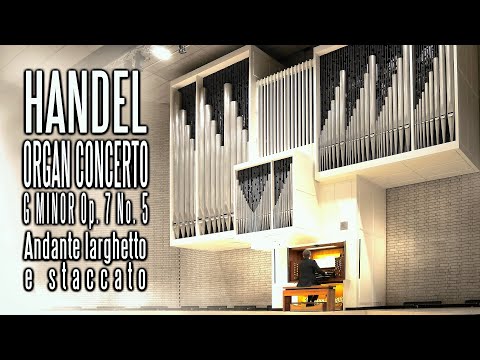 HANDEL - ORGAN CONCERTO G MINOR OP. 7 NO. 5 - ANDANTE LARGHETTO E STACCATO - JONATHAN SCOTT - RNCM