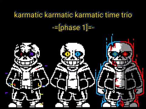 karmatic karmatic karmatic time trio -=[phase 1]=-