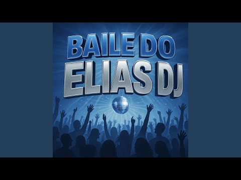 BAILE DO ELIAS DJ