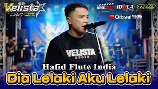 Download lagu DIA LELAKI AKU LELAKI HAFID FLUTE NEW VELISTA LIVE BANGIL PASURUAN mp3