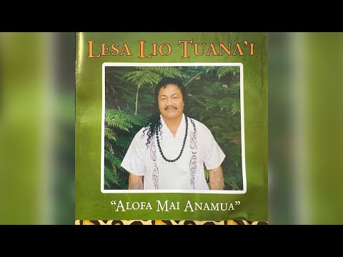 Lesa Lio Tuana'i - Alofa Mai Anamua
