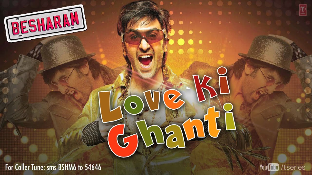 Love Ki Ghanti Lyrics  | Besharam | Ranbir Kapoor, Amitosh Nagpal | Ishq Bector, Shree D | Ishq Bector, Lalit Pandit
