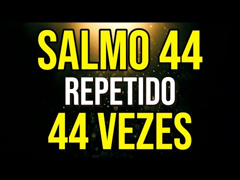 SALMO 44 REPETIDO 44 VEZES | Ouça Enquanto Dorme