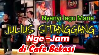 Download lagu JULIUS SITANGGANG - MARIA  Nge-Jam @Raja Cafe bekasi dan di Bali (Jangan Salah Menilai) mp3 Download lagu JULIUS SITANGGANG - MARIA  Nge-Jam @Raja Cafe bekasi dan di Bali (Jangan Salah Menilai) mp3