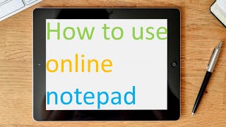 how to use online notepad
