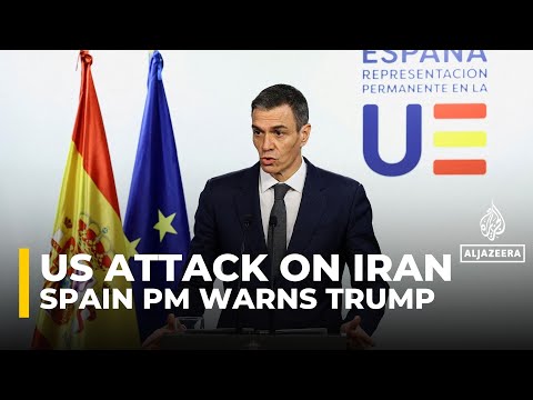 Spanish PM warns Trump on Iran, says he’s playing ‘Russian Roulette’ with the lives of millions