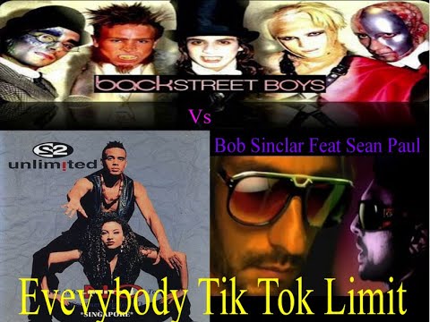 Backstreet Boys Vs 2 Unlimited Vs Bob Sinclar feat Sean Paul   Everybody Tik Tok Limit