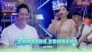 Download lagu KUMBANG KUMBANG - EVA KHOLIQ FT CAH BAGUS MUSIC || CELLO AUDIO  LIVE IN BANJARAN SUKODADI mp3