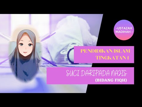 Pendidikan Islam Tingkatan 1: Suci Daripada Najis