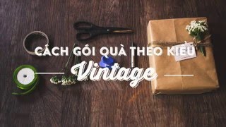 DYi - Cách gói quà theo kiểu Vintage