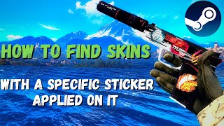 How to Find Skins with Specific Stickers on Them | (CSGO / Steam Market Tips)