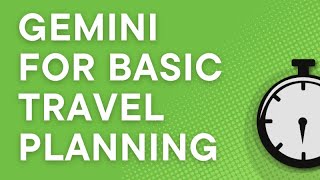 Using Google Gemini as a travel app for planning transport and local travel advice