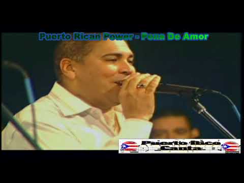 Puerto Rican Power "Pena De Amor"